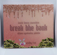 “Break the bank” eyeshadow palette 🎨